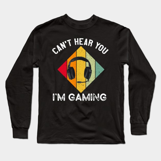 Can't Hear you i'm gaming Long Sleeve T-Shirt by madani04